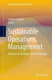 Sustainable Operations Management: Advances Strategy and Methodology