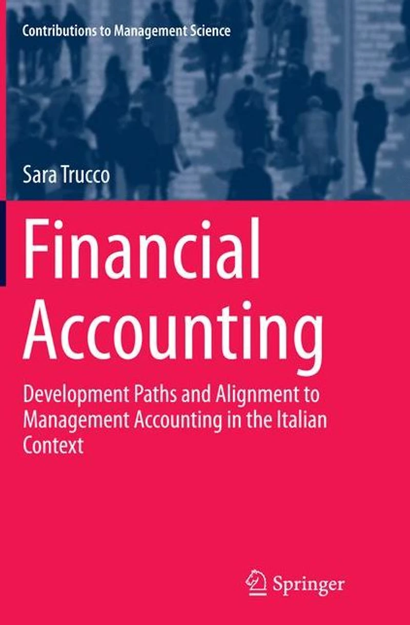 Financial Accounting: Development Paths and Alignment to Management Accounting the Italian Context