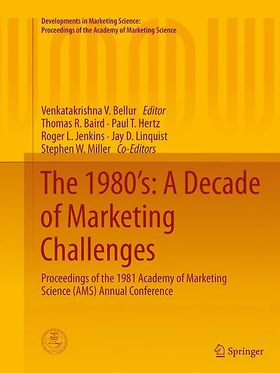 The 1980's: A Decade of Marketing Challenges: Proceedings of the 1981 Academy of Marketing Science (AMS) Annual Conference