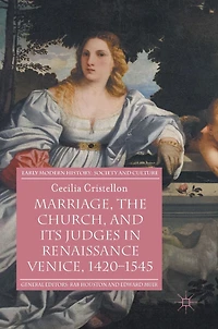 Marriage, the Church, and its Judges Renaissance Venice, 1420-1545