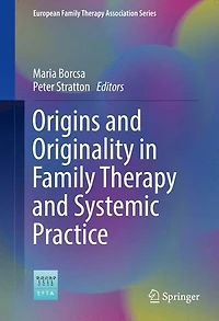 Origins and Originality Family Therapy Systemic Practice