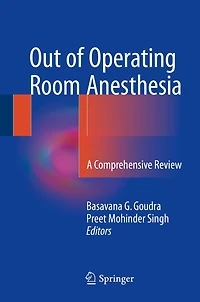 Out of Operating Room Anesthesia: A Comprehensive Review