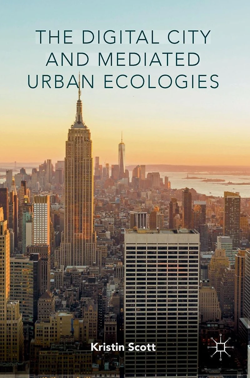 The Digital City and Mediated Urban Ecologies
