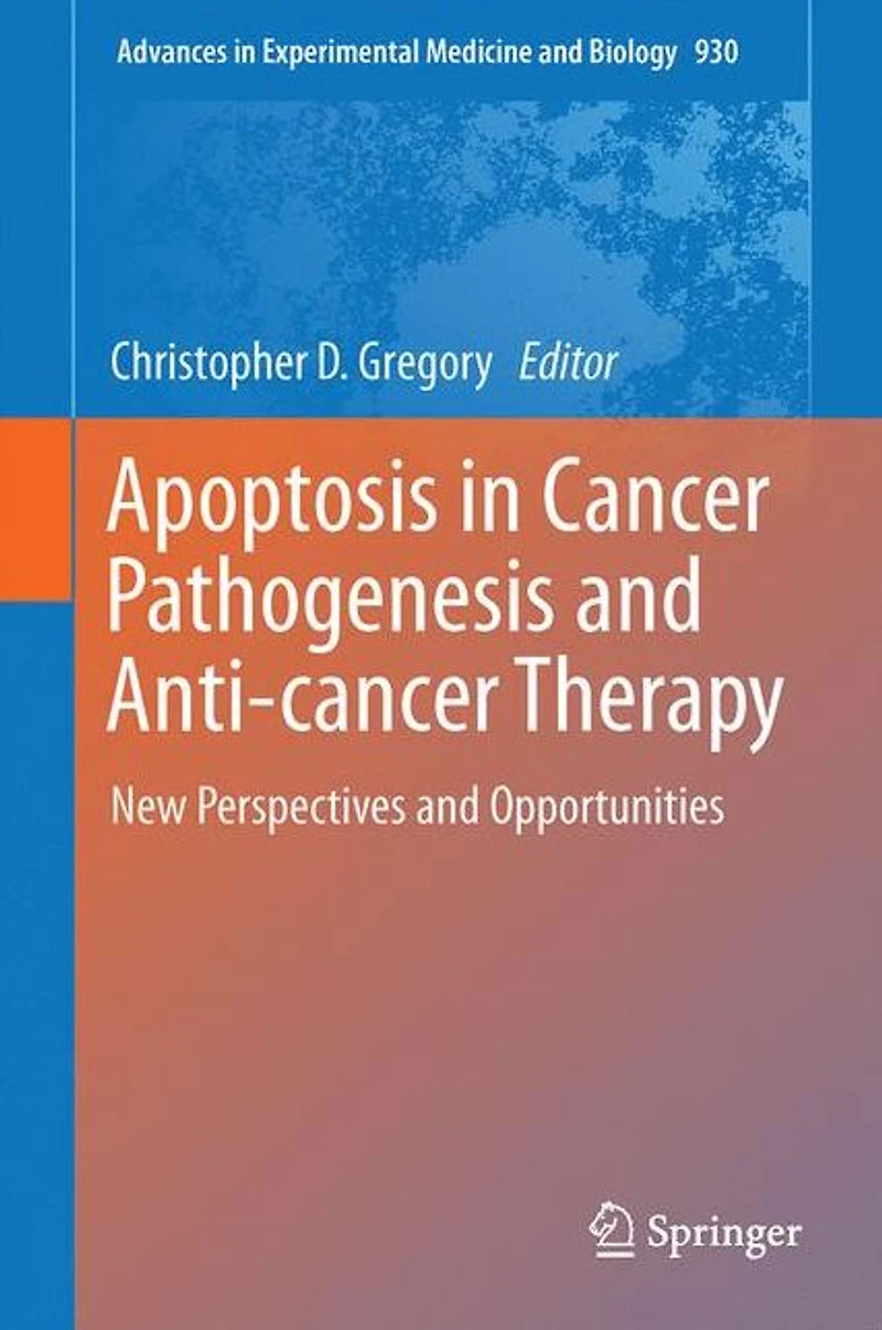Apoptosis Cancer Pathogenesis and Anti-cancer Therapy: New Perspectives Opportunities