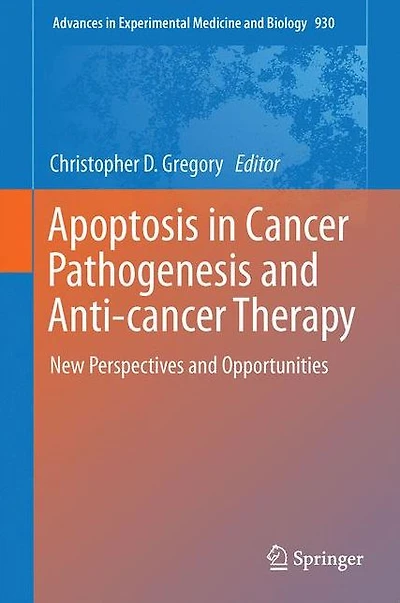 Apoptosis Cancer Pathogenesis and Anti-cancer Therapy: New Perspectives Opportunities