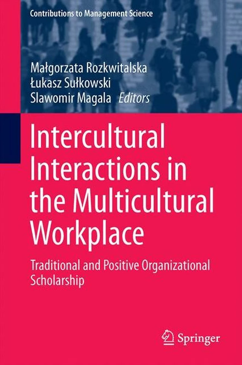 Intercultural Interactions the Multicultural Workplace: Traditional and Positive Organizational Scholarship