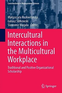 Intercultural Interactions the Multicultural Workplace: Traditional and Positive Organizational Scholarship