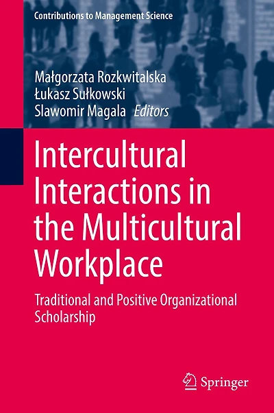Intercultural Interactions the Multicultural Workplace: Traditional and Positive Organizational Scholarship