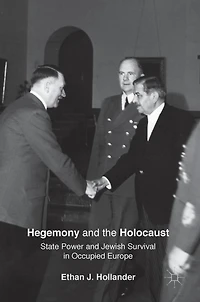 Hegemony and the Holocaust: State Power Jewish Survival Occupied Europe
