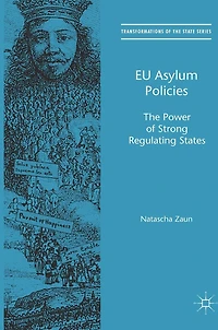 EU Asylum Policies: The Power of Strong Regulating States
