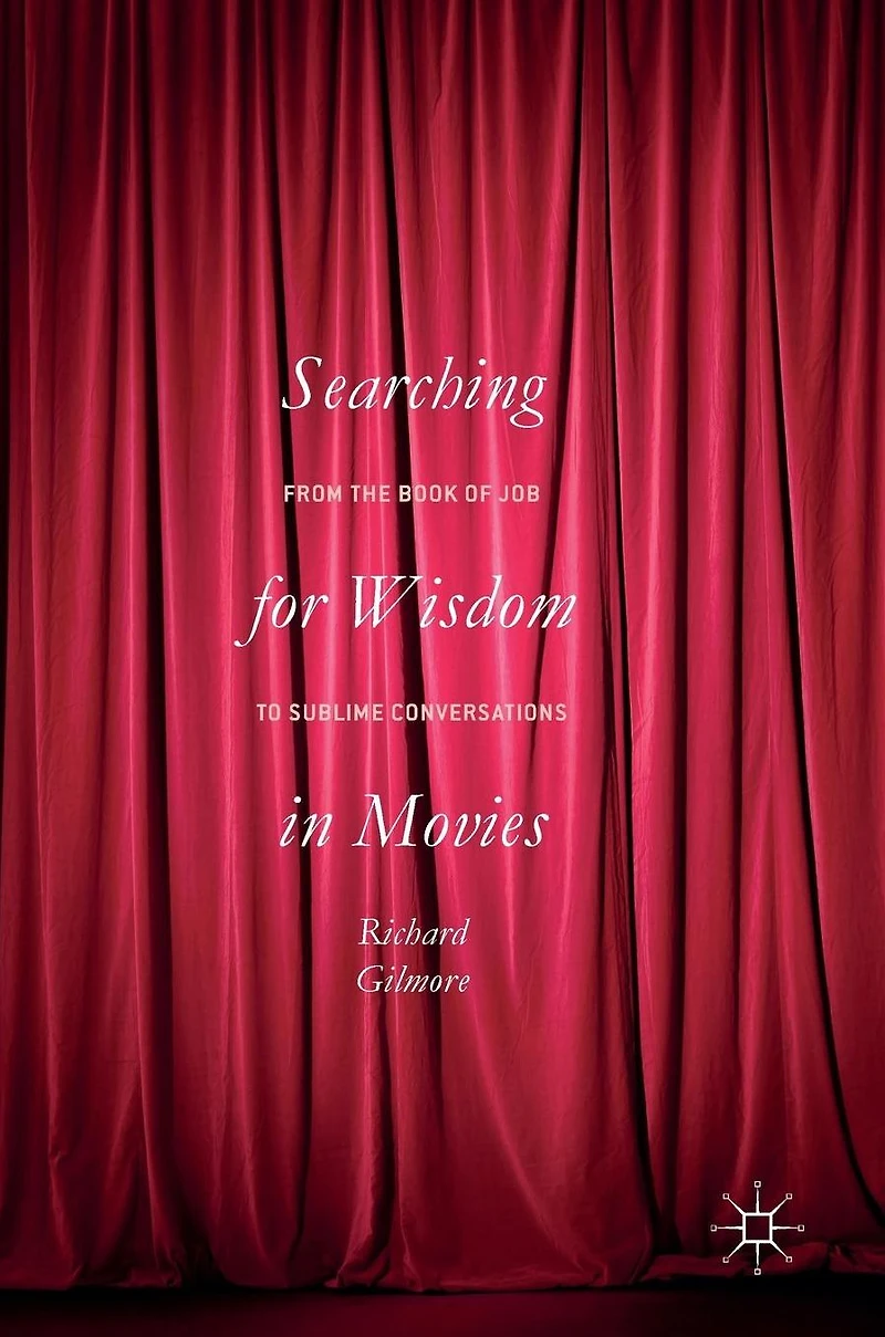 Searching for Wisdom Movies: From the Book of Job to Sublime Conversations