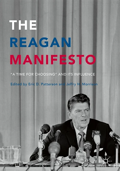 The Reagan Manifesto: "A Time for Choosing" and its Influence