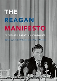 The Reagan Manifesto: "A Time for Choosing" and its Influence