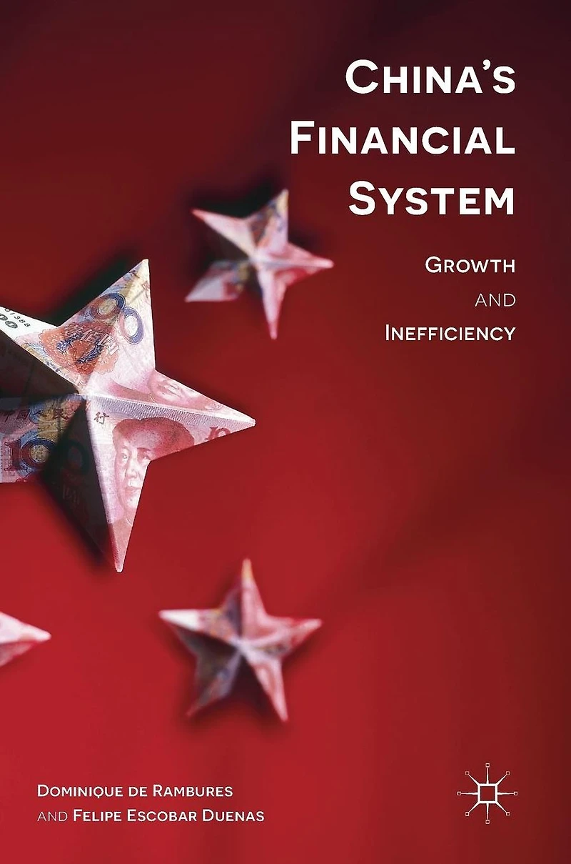 China's Financial System: Growth and Inefficiency