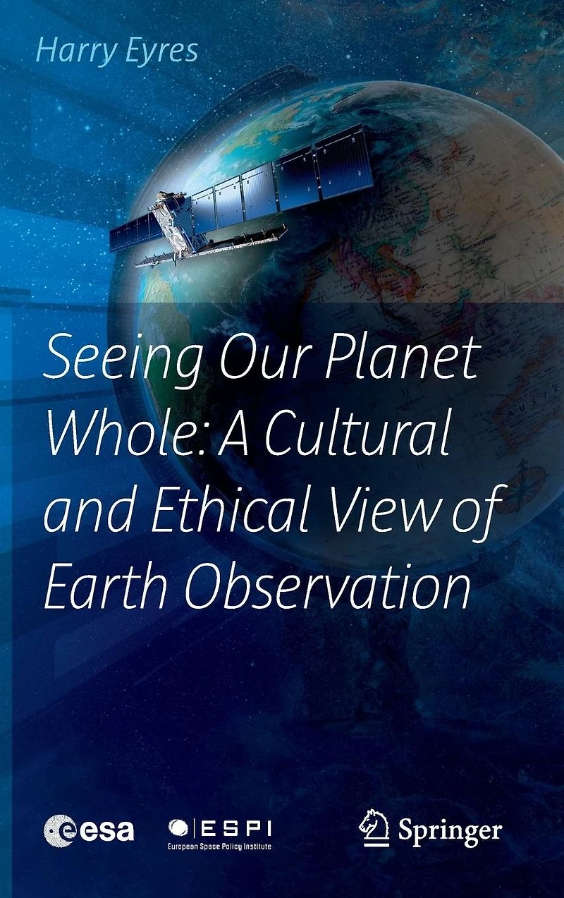 Seeing Our Planet Whole: A Cultural and Ethical View of Earth Observation