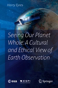 Seeing Our Planet Whole: A Cultural and Ethical View of Earth Observation
