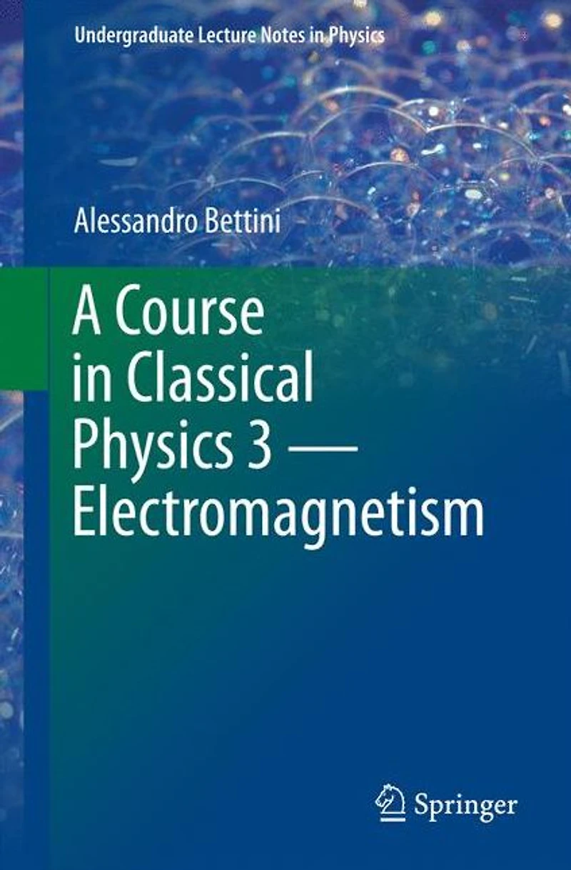 A Course Classical Physics 3 - Electromagnetism