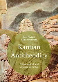 Kantian Antitheodicy: Philosophical and Literary Varieties