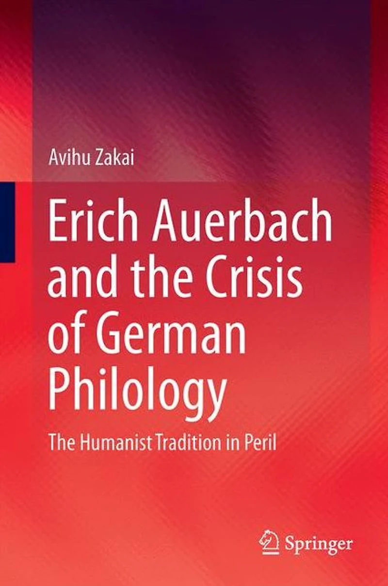 Erich Auerbach and The Crisis of German Philology: Humanist Tradition Peril
