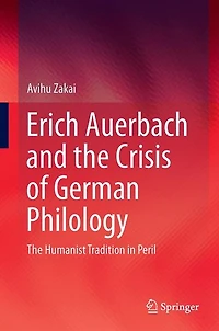 Erich Auerbach and The Crisis of German Philology: Humanist Tradition Peril