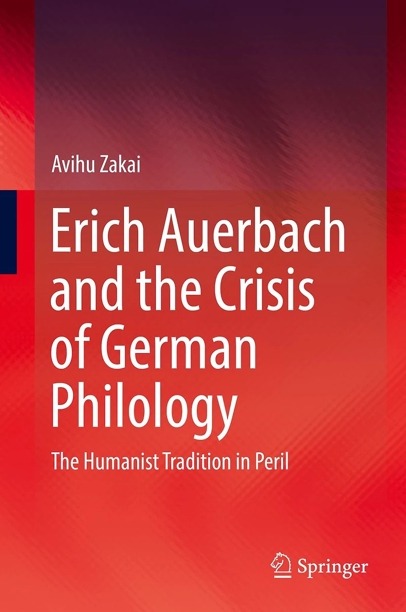 Erich Auerbach and The Crisis of German Philology: Humanist Tradition Peril