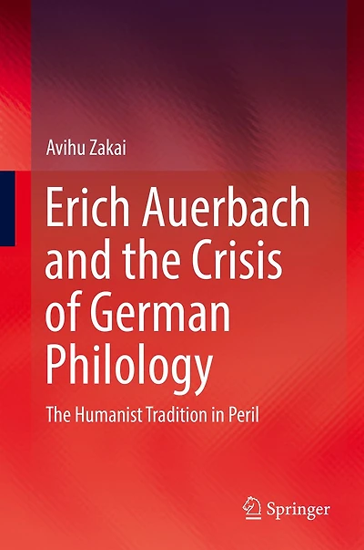Erich Auerbach and The Crisis of German Philology: Humanist Tradition Peril