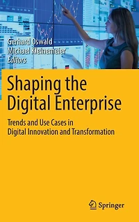 Shaping the Digital Enterprise: Trends and Use Cases Innovation Transformation