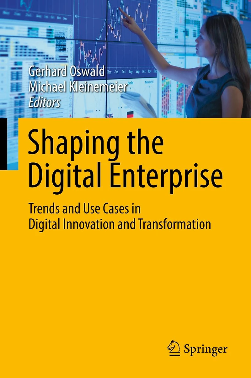Shaping the Digital Enterprise: Trends and Use Cases Innovation Transformation