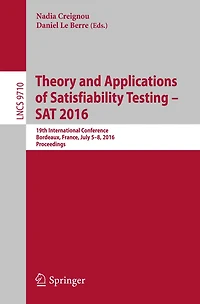 Theory and Applications of Satisfiability Testing - SAT 2016: 19th International Conference, Bordeaux, France, July 5-8, 2016, Proceedings