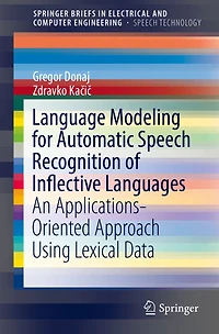 Language Modeling for Automatic Speech Recognition of Inflective Languages: An Applications-Oriented Approach Using Lexical Data