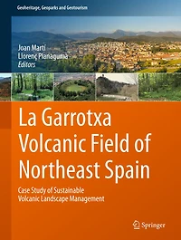 La Garrotxa Volcanic Field of Northeast Spain: Case Study of Sustainable Volcanic Landscape Management