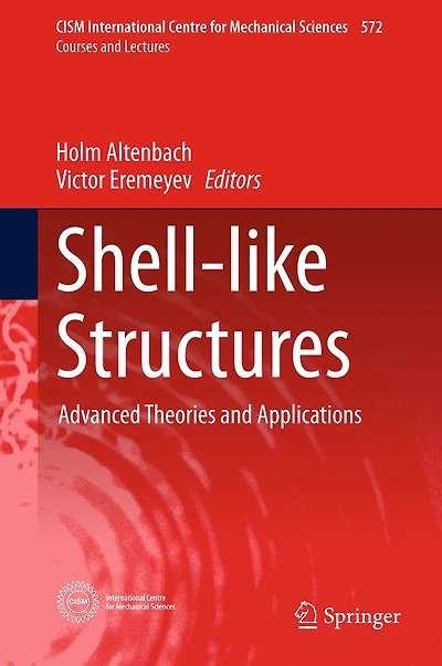 Shell-like Structures: Advanced Theories and Applications