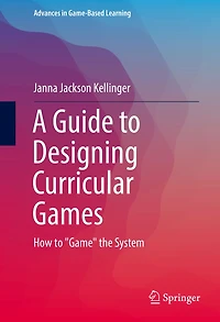 A Guide to Designing Curricular Games: How "Game" the System