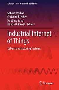 Industrial Internet of Things: Cybermanufacturing Systems