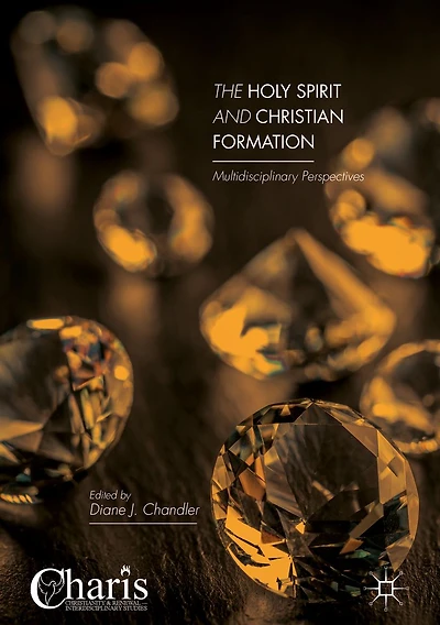 The Holy Spirit and Christian Formation: Multidisciplinary Perspectives