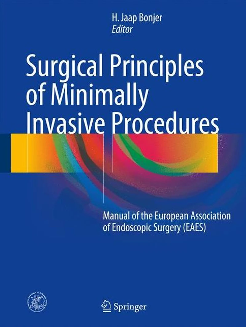 Surgical Principles of Minimally Invasive Procedures: Manual the European Association Endoscopic Surgery (EAES)