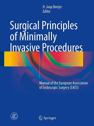 Surgical Principles of Minimally Invasive Procedures: Manual the European Association Endoscopic Surgery (EAES)
