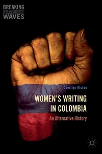 Women's Writing Colombia: An Alternative History