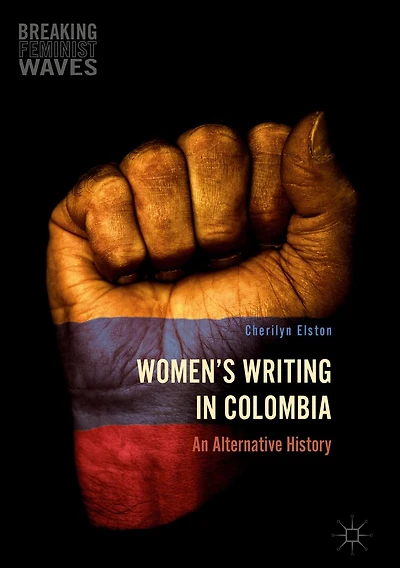 Women's Writing Colombia: An Alternative History