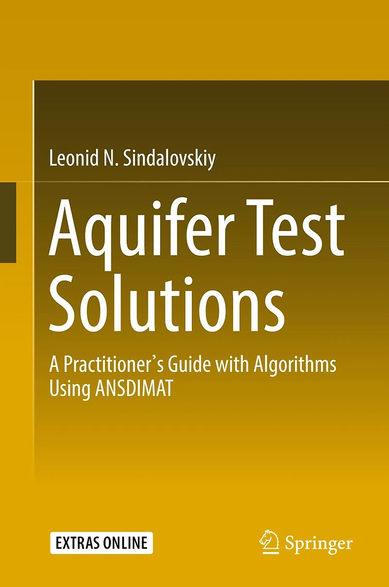 Aquifer Test Solutions: A Practitioner's Guide with Algorithms Using ANSDIMAT