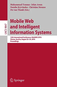 Mobile Web and Intelligent Information Systems: 13th International Conference, MobiWIS 2016, Vienna, Austria, August 22-24, 2016, Proceedings
