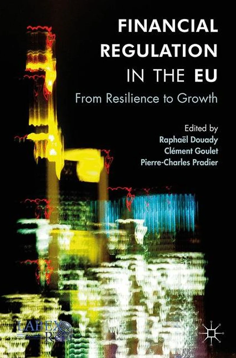 Financial Regulation the EU: From Resilience to Growth