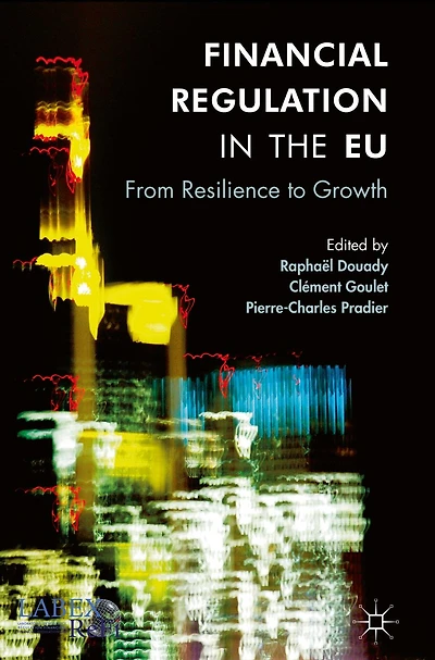 Financial Regulation the EU: From Resilience to Growth