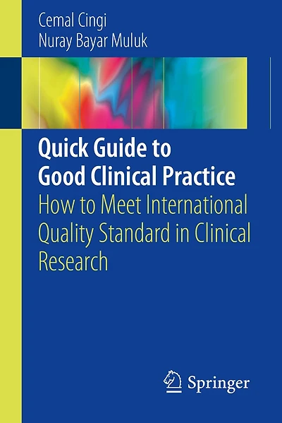 Quick Guide to Good Clinical Practice: How to Meet International Quality Standard in Clinical Research