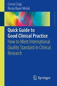 Quick Guide to Good Clinical Practice: How to Meet International Quality Standard in Clinical Research