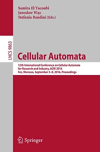 Cellular Automata: 12th International Conference on Cellular Automata for Research and Industry, ACRI 2016, Fez, Morocco, September 5-8, 2016. Proceedings