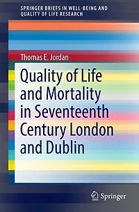Quality of Life and Mortality Seventeenth Century London Dublin