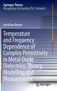 Temperature and Frequency Dependence of Complex Permittivity Metal Oxide Dielectrics: Theory, Modelling Measurement