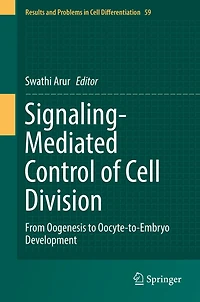 Signaling-Mediated Control of Cell Division: From Oogenesis to Oocyte-to-Embryo Development