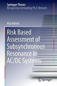 Risk Based Assessment of Subsynchronous Resonance AC/DC Systems